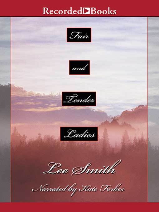 Title details for Fair and Tender Ladies by Lee Smith - Available